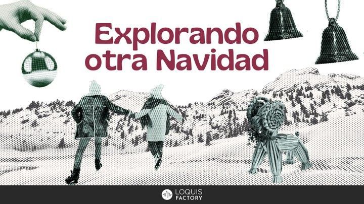 Navidad insólita Loquis